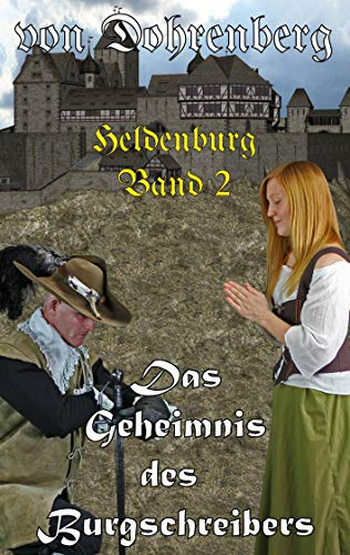 Heldenburg Band 2: Das Geheimnis des Burgschreibers