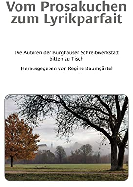 Vom Prosakuchen zum Lyrikparfait: Die Autoren der Burghauser Schreibwerkstatt bitten zu Tisch
