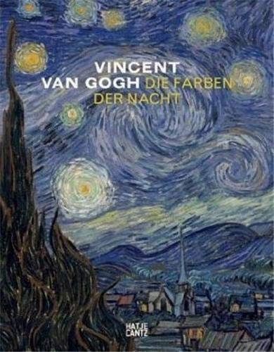 Vincent van Gogh: Die Farben der Nacht