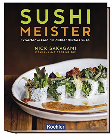 Sushi Meister: Expertenwissen für authentisches Sushi