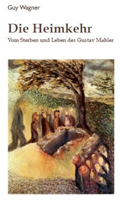 Die Heimkehr: Vom Sterben und Leben des Gustav Mahler (Rombach aktuell)