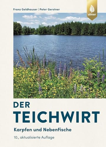 Der Teichwirt: Karpfen und Nebenfische