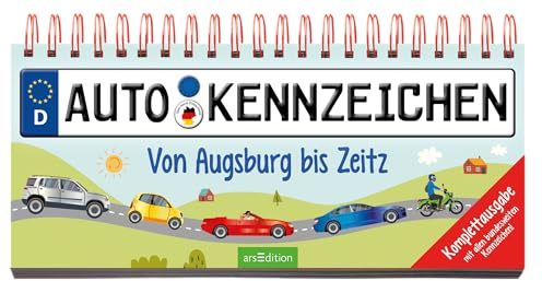 Autokennzeichen: Von Augsburg bis Zeitz | Komplettausgabe - mit allen bundesweiten Kennzeichen!