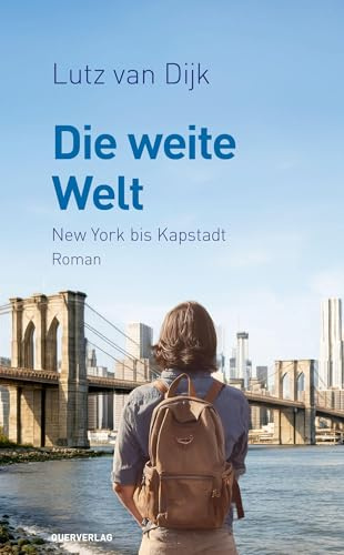 Die weite Welt: Roman