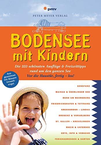 Bodensee mit Kindern: Die 333 schönsten Ausflüge & Freizeittipps rund um den ganzen See (Freizeitführer mit Kindern)