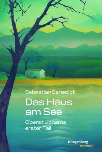 Das Haus am See: Oberst Johams erster Fall (Klingenberg Kriminell)