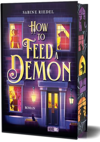 How to Feed a Demon: Cozy Grusel Urban Fantasy Romance.