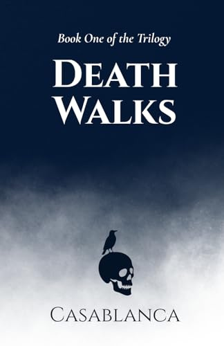 Death Walks: Book One of the Trilogy: First Book of the Trilogy