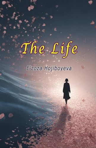 The Life: (A collection of Poems)