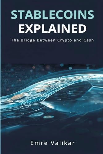 Stablecoins Explained: The Bridge Between Crypto and Cash