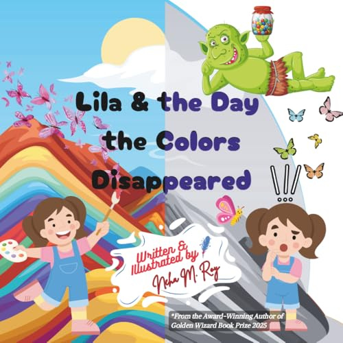 Storybook: Lila and the Day the Colors Disappeared - emotional development, about appreciating beauty in everyday life: art-themed picture books for ... thinking for toddlers (Tales of Bright Minds)
