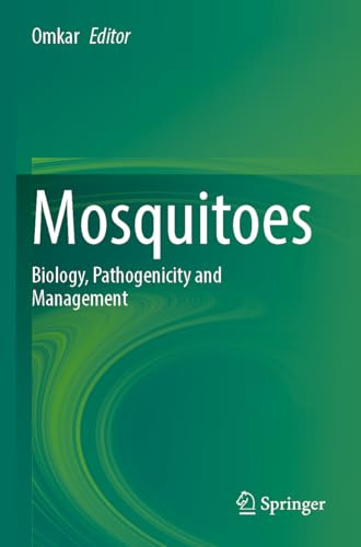 Mosquitoes: Biology, Pathogenicity and Management