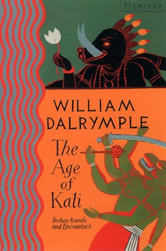 The age of Kali: Travels and Encounters in India