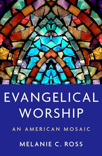 Evangelical Worship: An American Mosaic