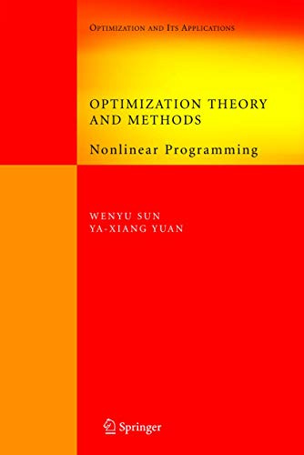 Optimization Theory and Methods: Nonlinear Programming (Springer Optimization and Its Applications, Vol. 1)