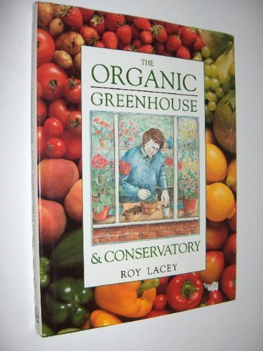 The Organic Greenhouse and Conservatory