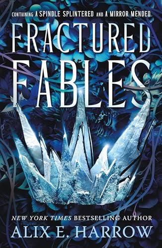 Fractured Fables: Containing a Spindle Splintered and a Mirror Mended: 3