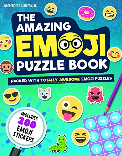 The Amazing Emoji Puzzle Book: Packed with Totally Awesome Emoji Puzzles and 200 Emoji Stickers