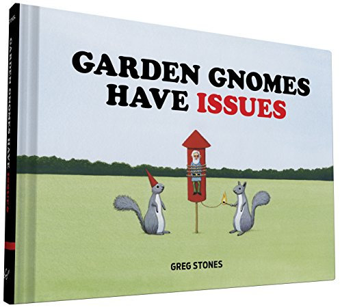 Garden Gnomes Have Issues