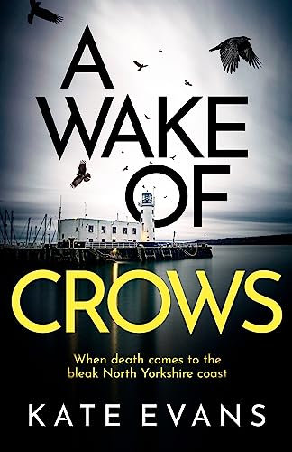 A Wake of Crows: The first in a completely thrilling new police procedural series set in Scarborough (DC Donna Morris)