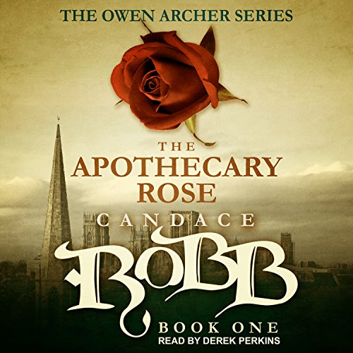 The Apothecary Rose (Owen Archer, Band 1)