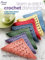 Learn-a-Stitch Crochet Dishcloths: Learn 7 new crochet stitch patterns!