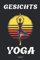 Gesichts Yoga Notizbuch: Yoga Tagebuch Handbuch für Übungen und Posen für Anfänger Einsteiger und Fortgeschrittenen Zubehör für Notizen