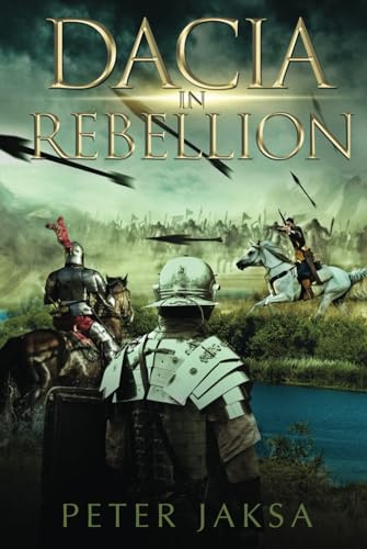 Dacia In Rebellion: Rome - Dacia Wars 117 - 118 A.D.