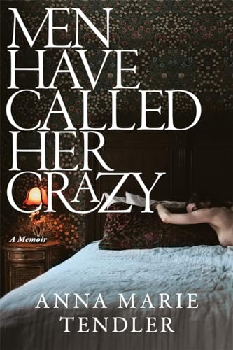 Men Have Called Her Crazy: The New York Times bestselling memoir