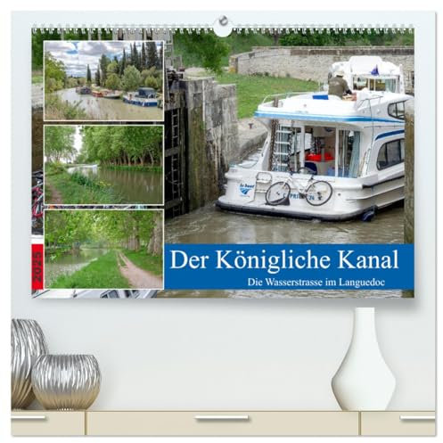 Der Königliche Kanal. Die Wasserstraße im Languedoc (hochwertiger Premium Wandkalender 2025 DIN A2 quer), Kunstdruck in Hochglanz