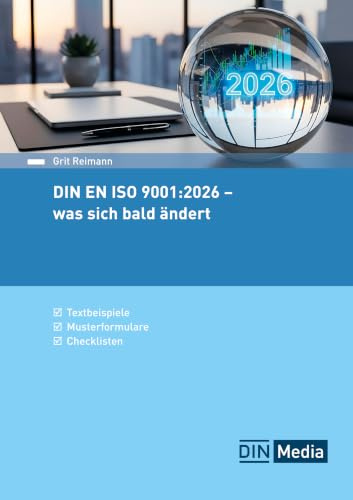 DIN EN ISO 9001:2026 - was sich bald ändert: Textbeispiele, Musterformulare, Checklisten (DIN Media Praxis)