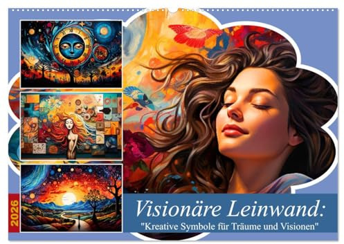 Visionäre Leinwand: Kreative Symbole für Träume und Visionen (Wandkalender 2026 DIN A2 quer), CALVENDO Monatskalender: Träume auf Leinwand: Kreative ... kunstvoll erstellt. (CALVENDO Orte)