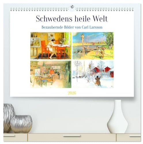 Schwedens heile Welt (hochwertiger Premium Wandkalender 2026 DIN A2 quer), Kunstdruck in Hochglanz: Carl Larsson und seine schwedische Idylle (CALVENDO Kunst)