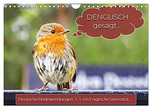 DENGLISCH gesagt ... (Wandkalender 2026 DIN A4 quer), CALVENDO Monatskalender: Deutsche Redewendungen 1 : 1 ins Englische übersetzt ... (CALVENDO Spass)