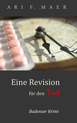 Eine Revision für den Tod: Badenser Krimi