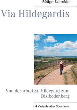 Via Hildegardis: Von der Abtei St. Hildegard zum Disibodenberg