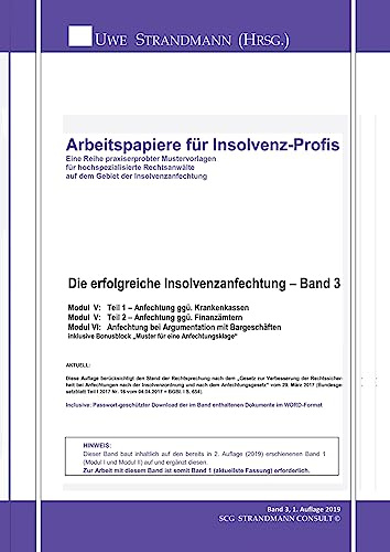 Die erfolgreiche Insolvenzanfechtung – Band 3: Modul V: Teil 1 – Anfechtung ggü. Krankenkassen Modul V: Teil 2 – Anfechtung ggü. Finanzämtern Modul ... (Arbeitspapiere für Insolvenz-Profis)