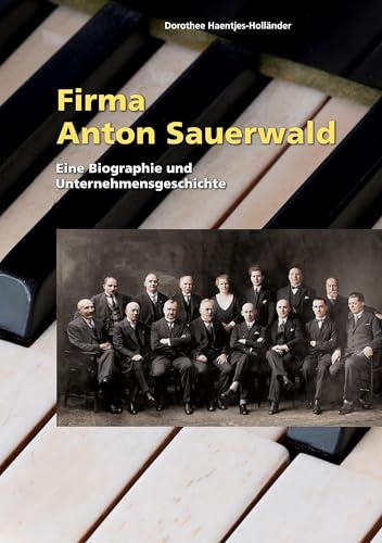 Firma Anton Sauerwald: Eine Biographie und Unternehmensgeschichte