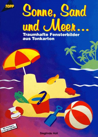 Sonne, Sand und Meer ... Traumhafte Fensterbilder aus Tonkarton.
