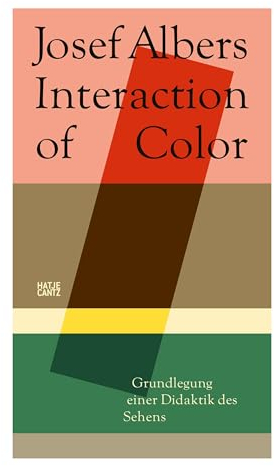 Josef Albers. Interaction of Color: Grundlegung einer Didaktik des Sehens (Zeitgenössische Kunst)