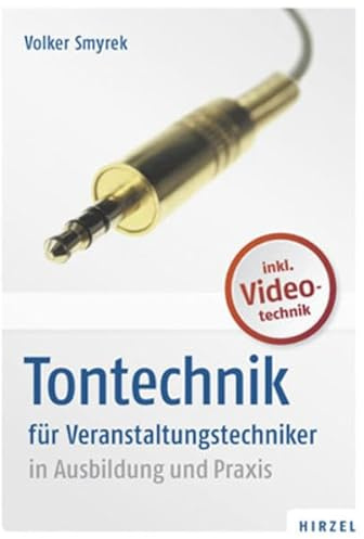 Tontechnik für Veranstaltungstechniker in Ausbildung und Praxis