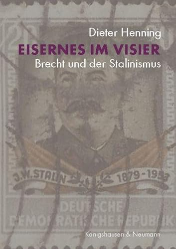 Eisernes im Visier: Brecht und der Stalinismus