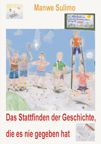 Das Stattfinden der Geschichte, die es nie gegeben hat