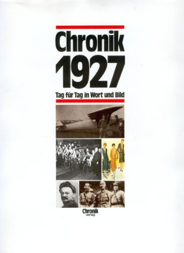 Chronik 1927 - Tag fuer Tag in Wort und Bild
