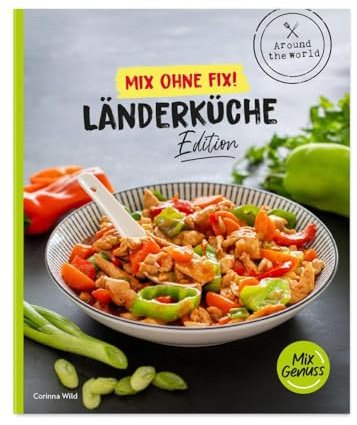 Mix ohne Fix! Länderküche: Lieblingsgerichte aus dem Thermomix