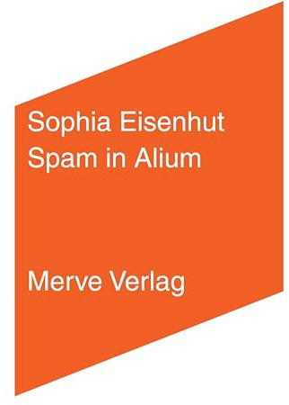 Spam in Alium: Essays – Gedichte – Drehbuch (IMD)