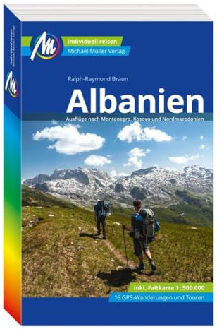 MICHAEL MÜLLER REISEFÜHRER Albanien: 100% authentisch, aktuell und vor Ort recherchiert. (MM-Reisen)