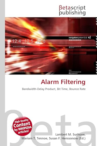 Alarm Filtering: Bandwidth-Delay Product, Bit Time, Bounce Rate
