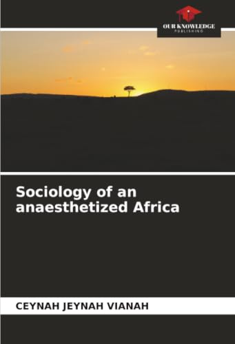 Sociology of an anaesthetized Africa: DE