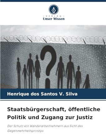 Staatsbürgerschaft, öffentliche Politik und Zugang zur Justiz: Der Schutz von Wanderarbeitnehmern aus Sicht des Gegenmehrheitsprinzips